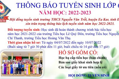 THÔNG BÁO TUYỂN SINH LỚP 6 NĂM HỌC 2022-2023, TRƯỜNG THCS NGUYỄN VĂN TRỖI, HUYỆN EA KAR, TỈNH ĐẮK LẮK